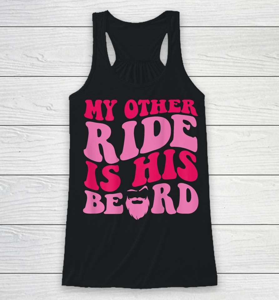 My Other Ride Is His Beard Retro Groovy Racerback Tank