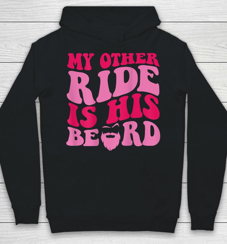 My Other Ride Is His Beard Retro Groovy Hoodie