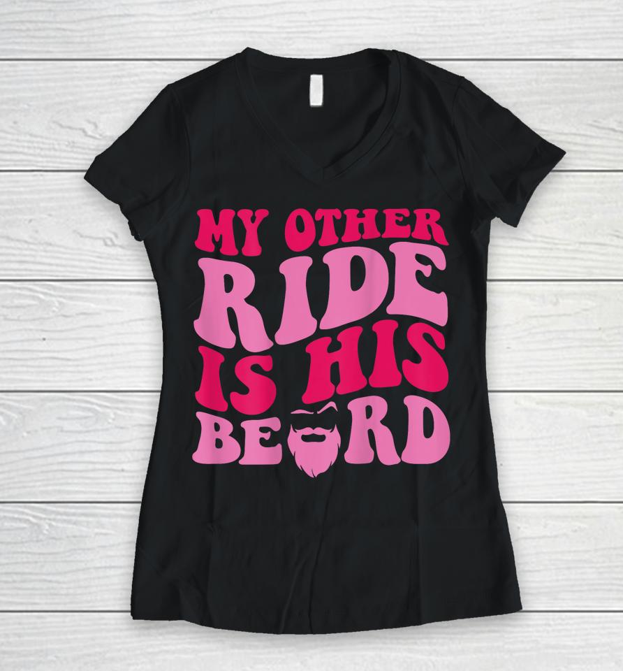 My Other Ride Is His Beard Retro Groovy Women V-Neck T-Shirt