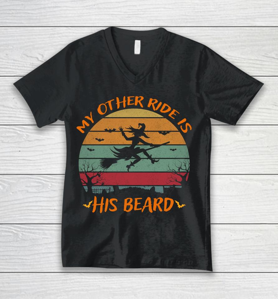 My Other Ride Is His Beard Witch Halloween 2022 Costume Unisex V-Neck T-Shirt
