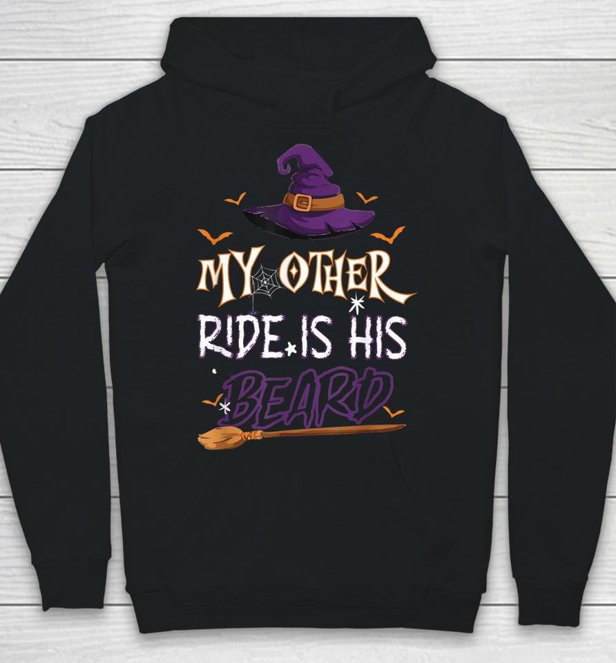 My Other Ride Is His Beard Witch Halloween Hoodie