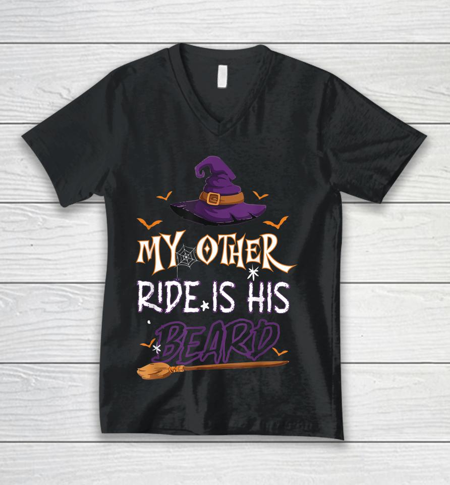 My Other Ride Is His Beard Witch Halloween Unisex V-Neck T-Shirt