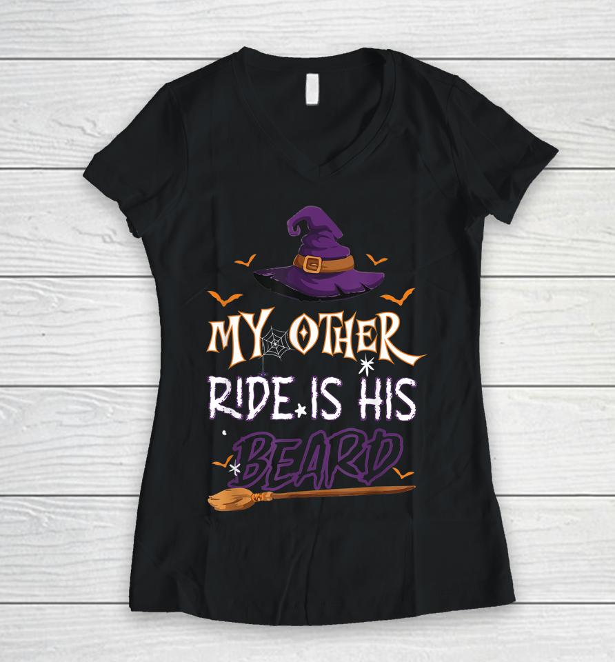 My Other Ride Is His Beard Witch Halloween Women V-Neck T-Shirt