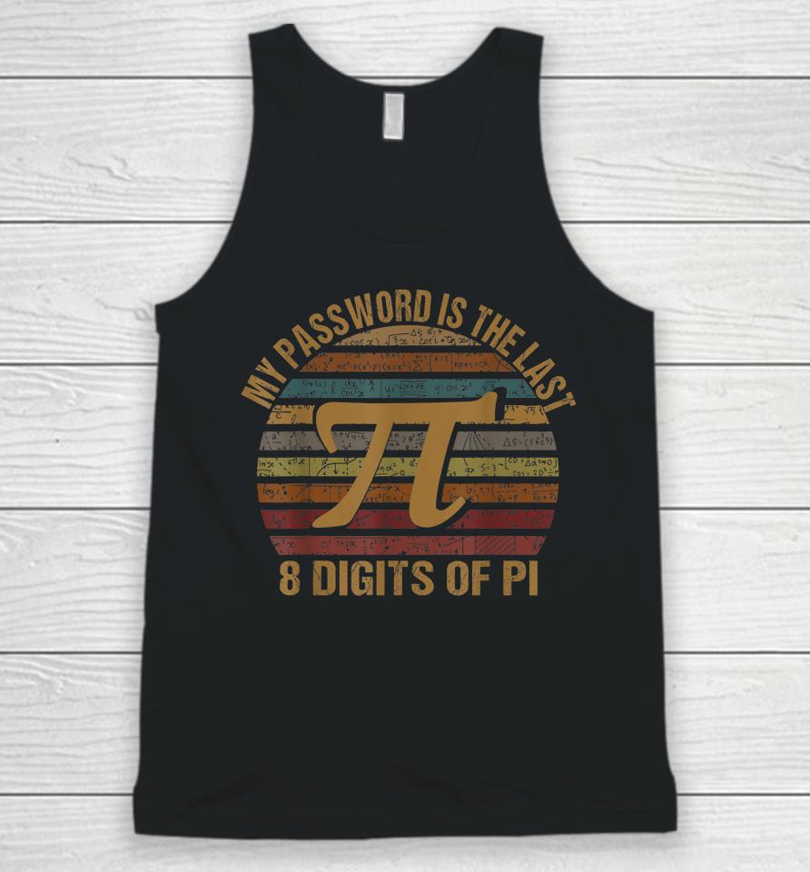 My Password Is The Last 8 Digits Of Pi Day Unisex Tank Top