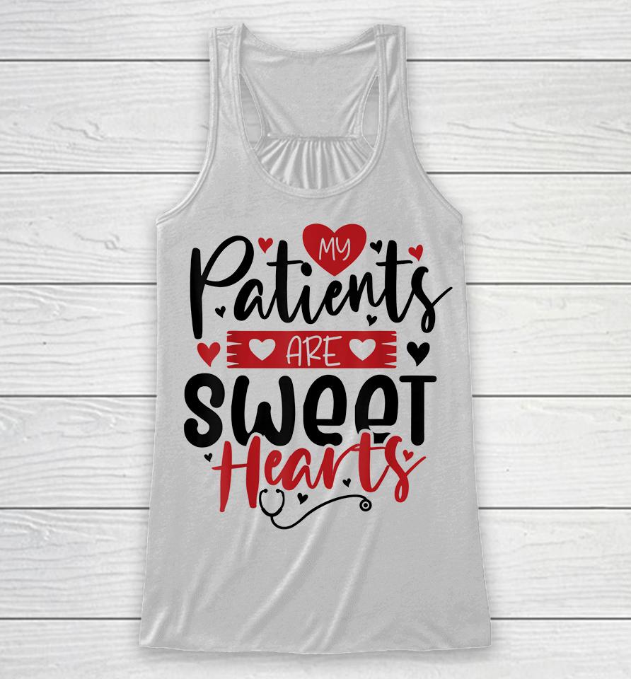 My Patients Are Sweet Hearts Valentines Nursing Racerback Tank