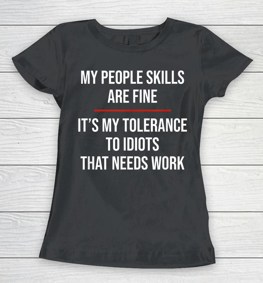 My People Skills Are Fine Women T-Shirt