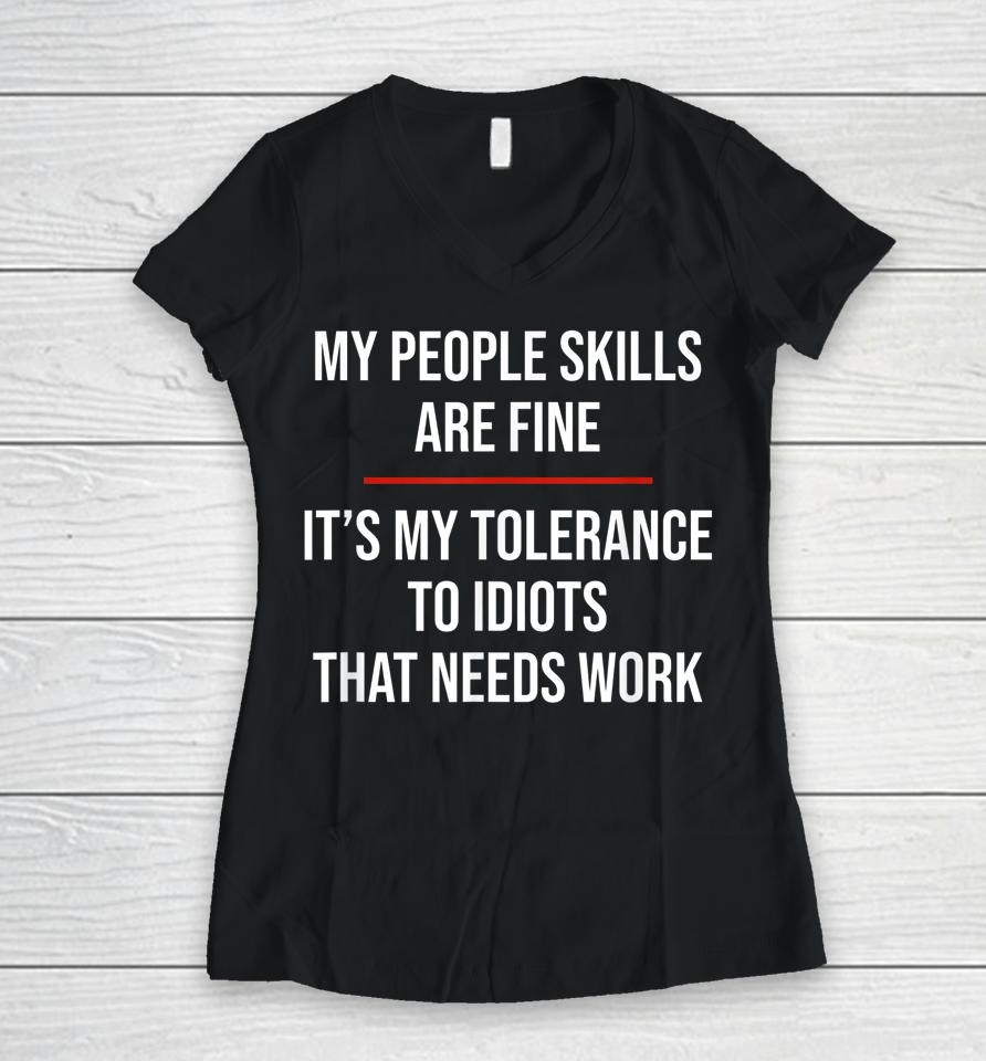 My People Skills Are Fine Women V-Neck T-Shirt
