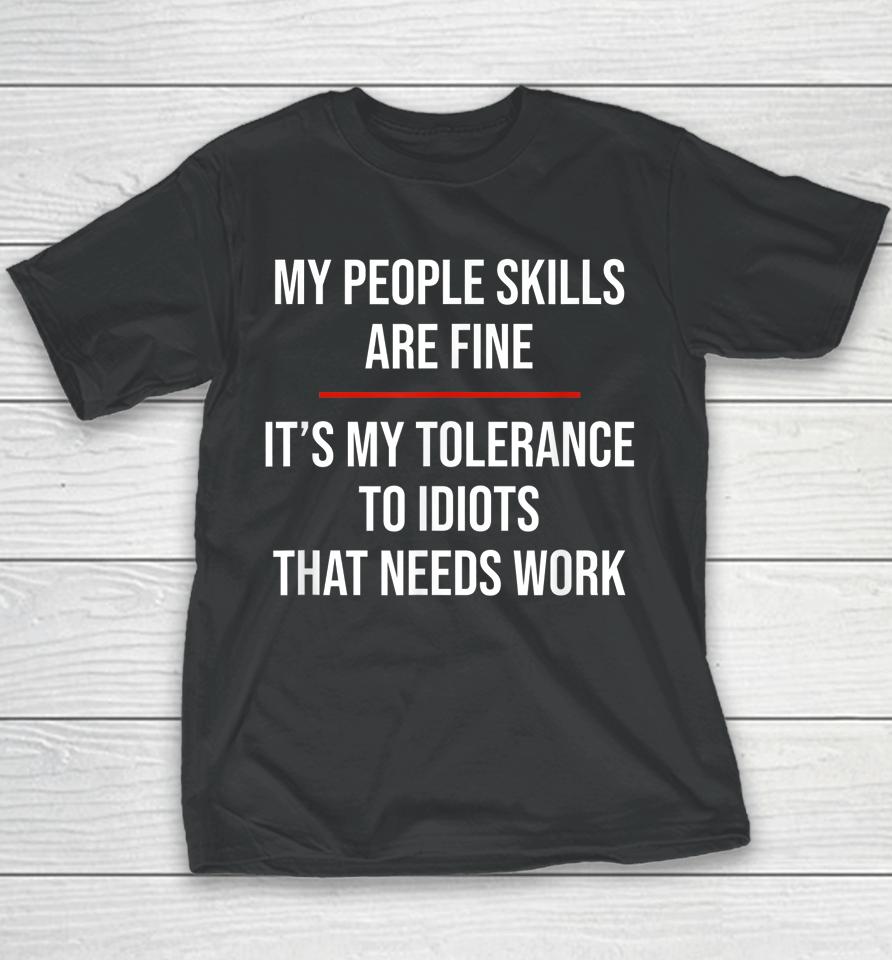 My People Skills Are Fine Youth T-Shirt
