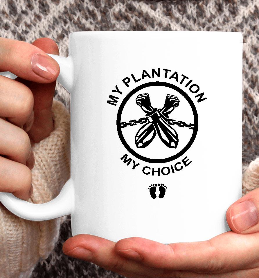 My Plantation My Choice Coffee Mug