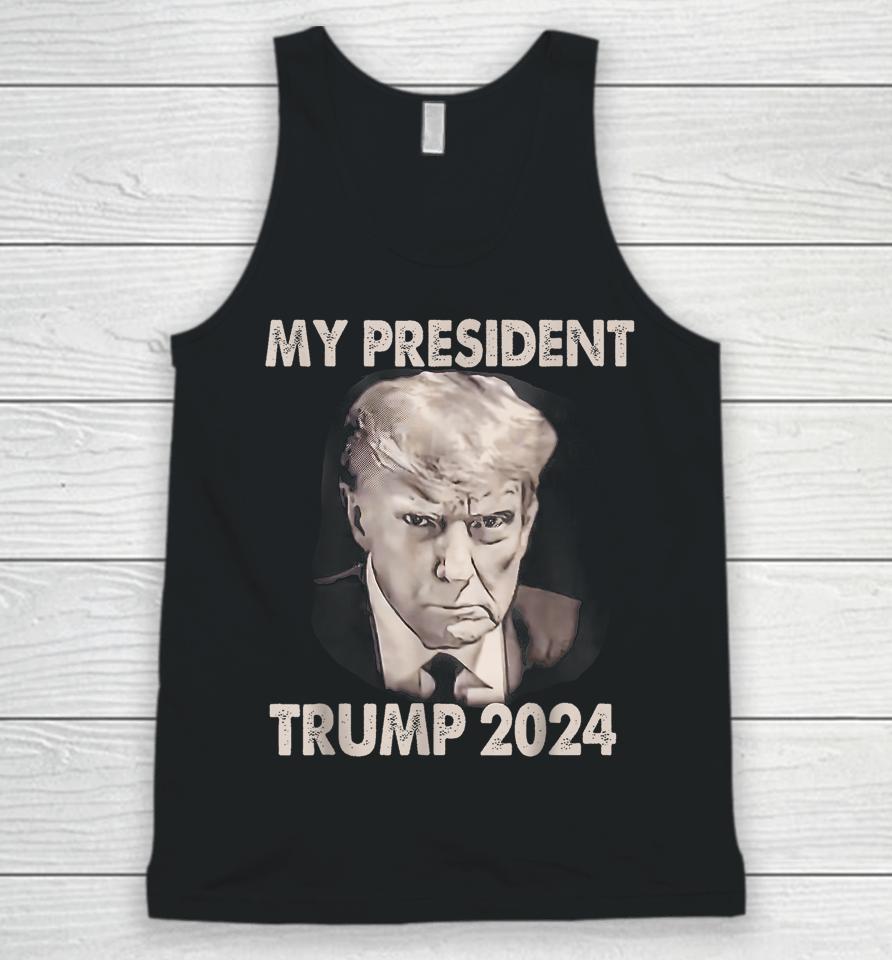 My President Trump 2024 Mug Shot Trump Funny President 2024 Unisex Tank Top