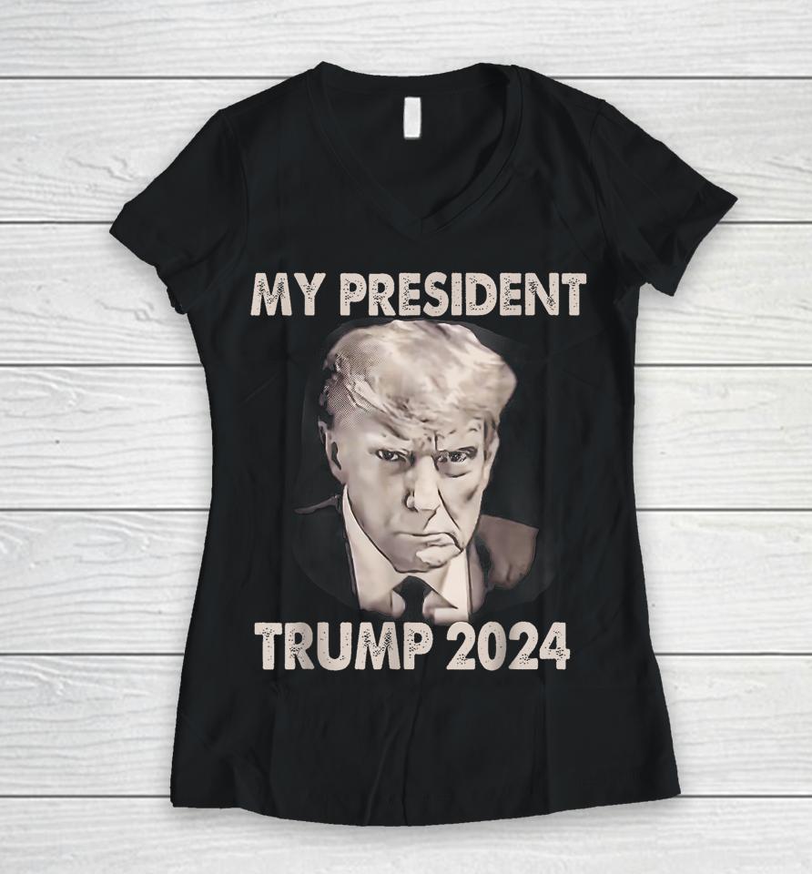 My President Trump 2024 Mug Shot Trump Funny President 2024 Women V-Neck T-Shirt