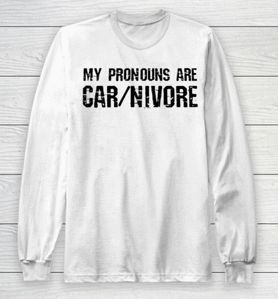 My Pronouns Are Carnivore Long Sleeve T-Shirt