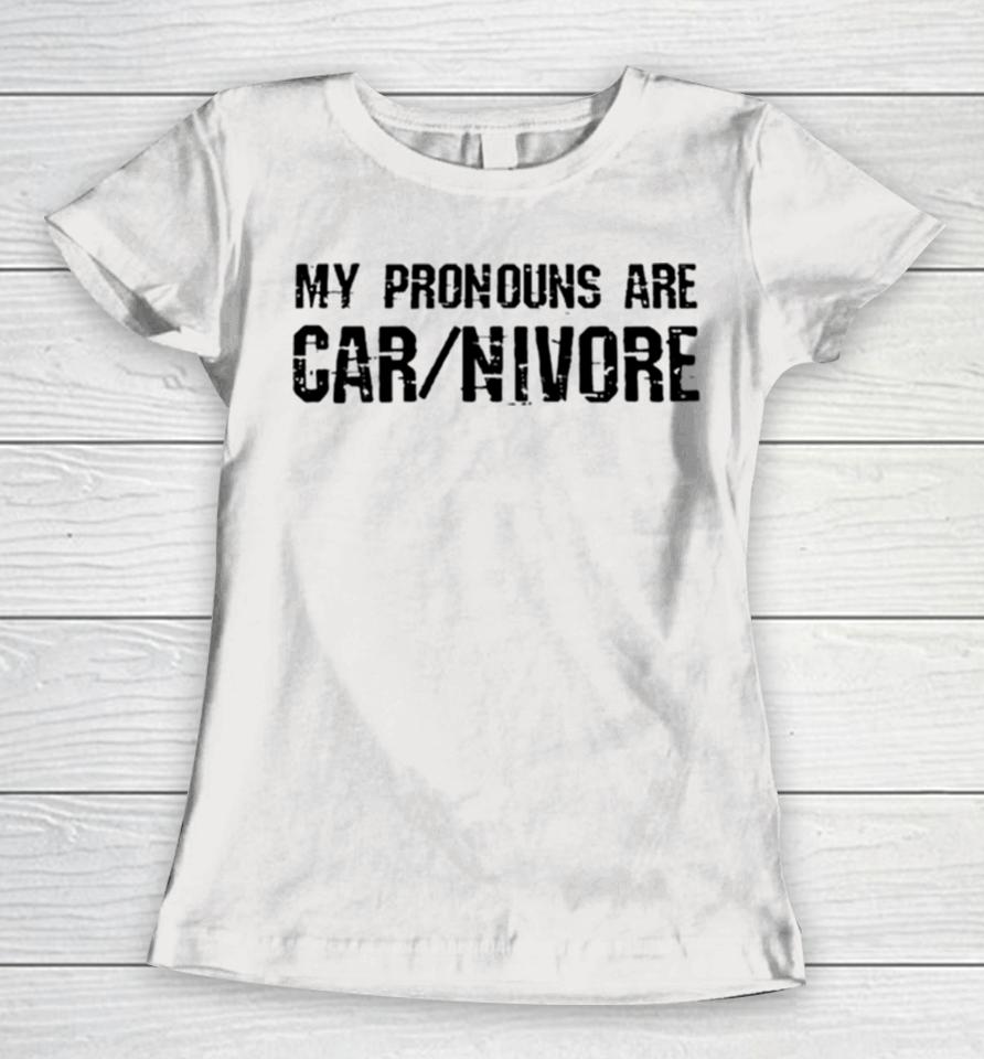 My Pronouns Are Carnivore Women T-Shirt