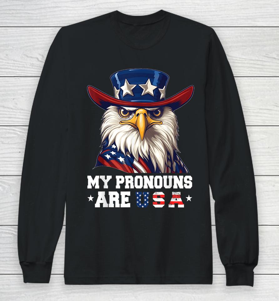 My Pronouns Are Usa Funny Eagle 4Th Of July American Long Sleeve T-Shirt