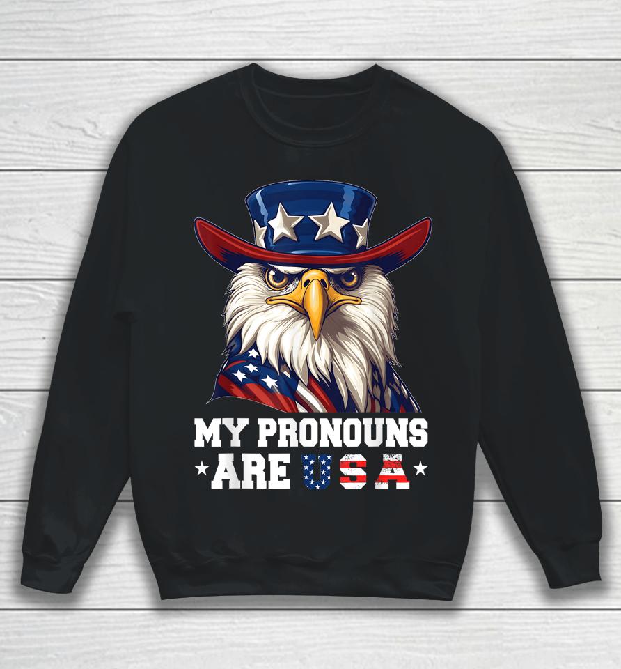 My Pronouns Are Usa Funny Eagle 4Th Of July American Sweatshirt