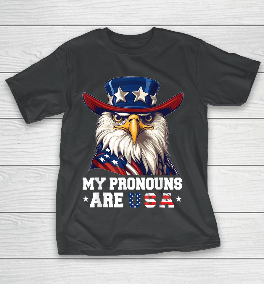 My Pronouns Are Usa Funny Eagle 4Th Of July American T-Shirt