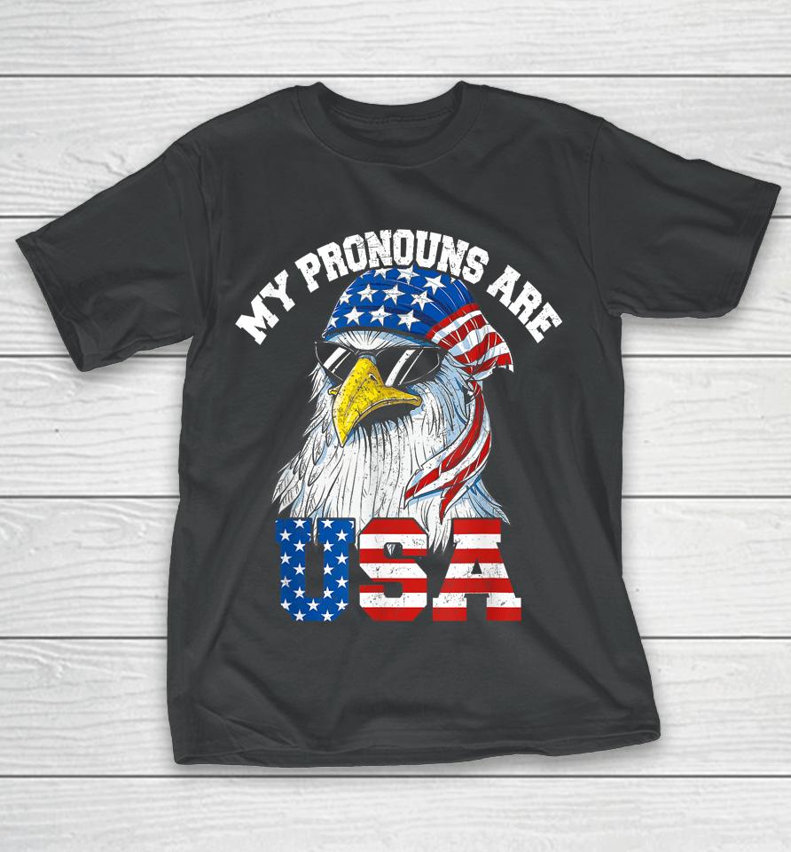 My Pronouns Are Usa Patriotic Eagle Funny 4Th Of July T-Shirt
