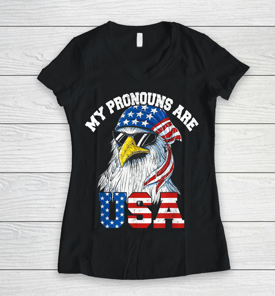 My Pronouns Are Usa Patriotic Eagle Funny 4Th Of July Women V-Neck T-Shirt