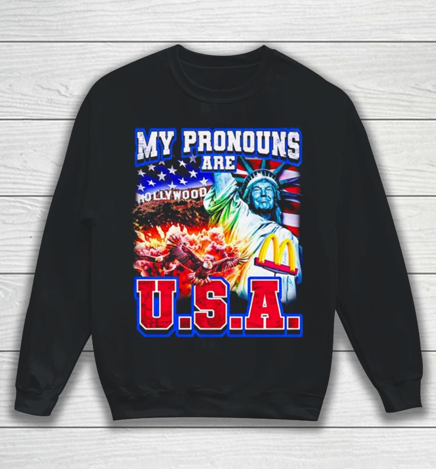 My Pronouns Are U.s.a Trump Sweatshirt