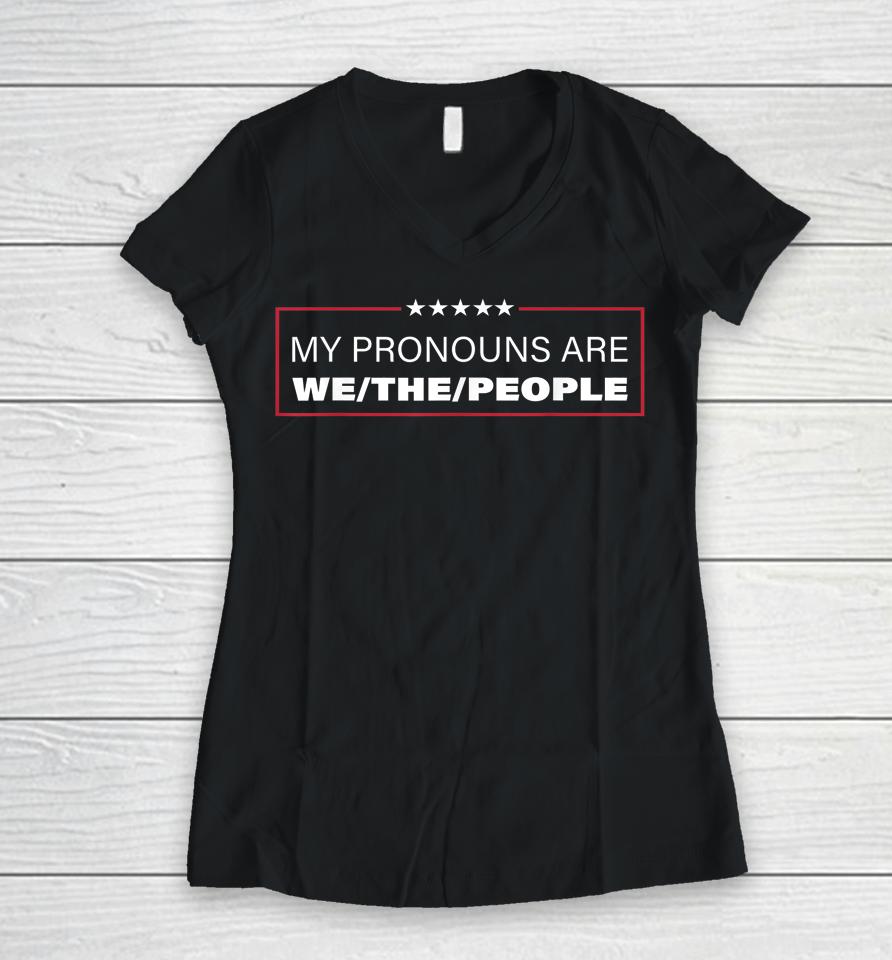My Pronouns Are We The People Women V-Neck T-Shirt