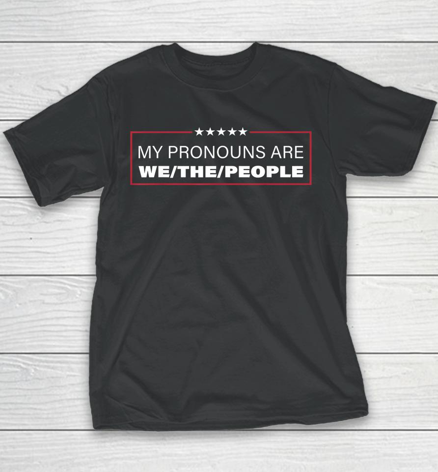 My Pronouns Are We The People Youth T-Shirt
