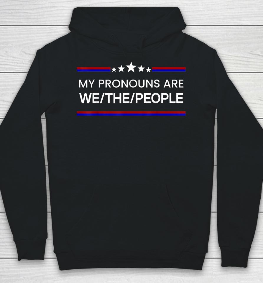 My Pronouns Are We The People Usa Flag Colors Hoodie