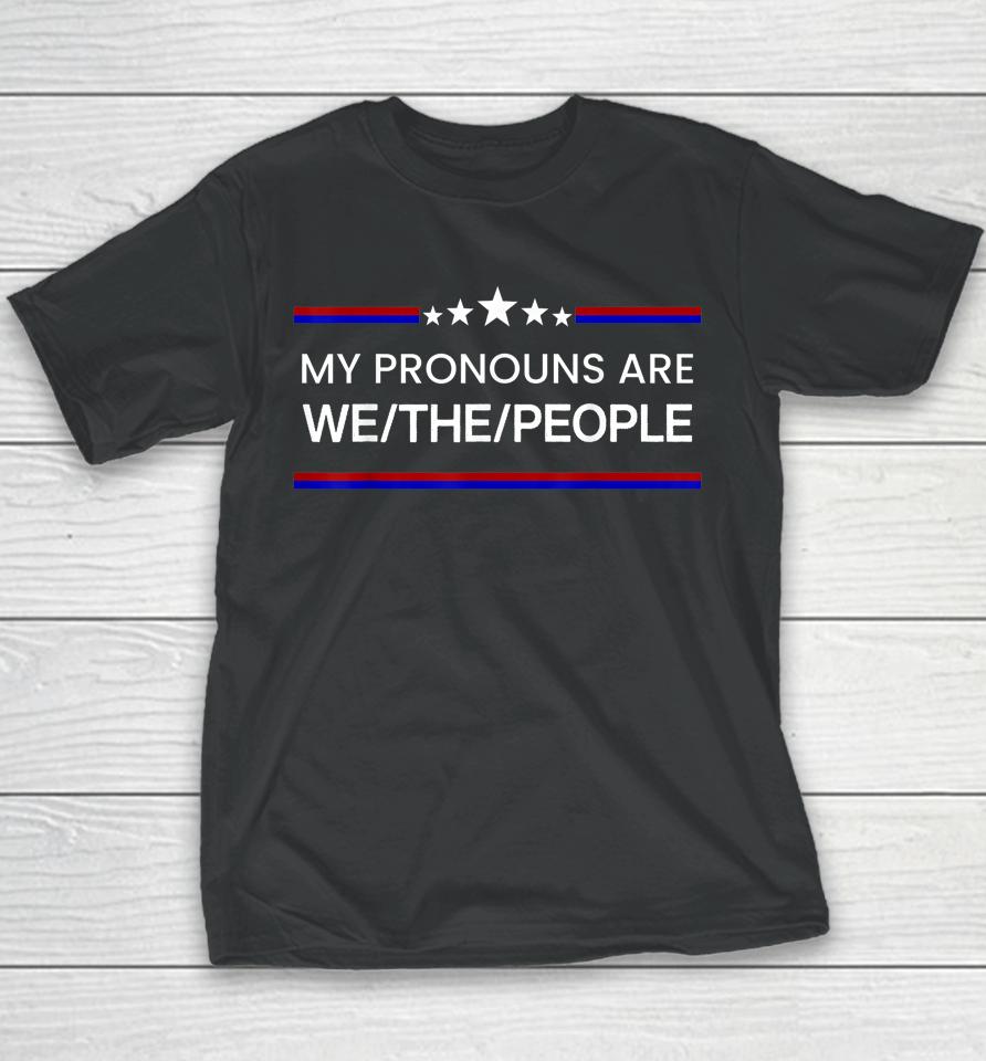 My Pronouns Are We The People Usa Flag Colors Youth T-Shirt