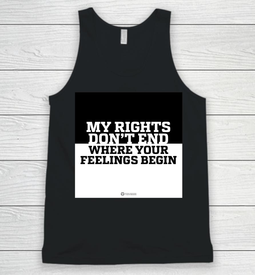 My Rights Don't End Where Your Feelings Begin Unisex Tank Top