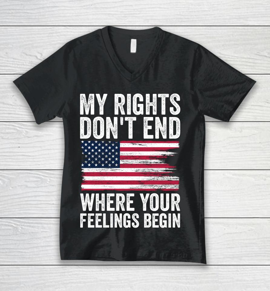 My Rights Don't End Where Your Feelings Begin Unisex V-Neck T-Shirt
