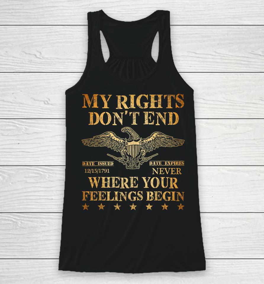 My Rights Don't End Where Your Feelings Begin Racerback Tank
