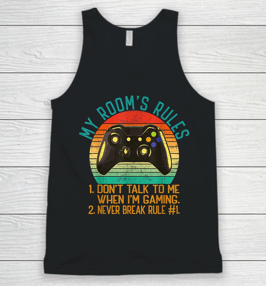 My Room's Rules Don't Talk To Me When I'm Gaming Unisex Tank Top