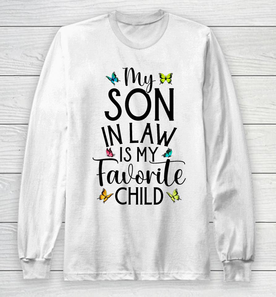 My Son In Law Is My Favorite Child Family Butterfly Design Long Sleeve T-Shirt