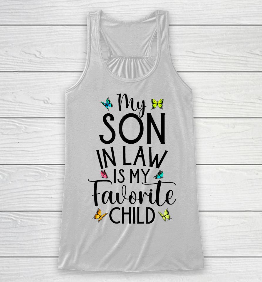My Son In Law Is My Favorite Child Family Butterfly Design Racerback Tank