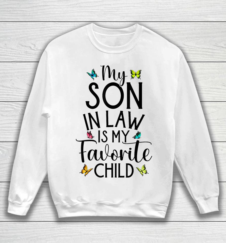 My Son In Law Is My Favorite Child Family Butterfly Design Sweatshirt