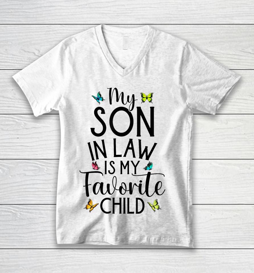 My Son In Law Is My Favorite Child Family Butterfly Design Unisex V-Neck T-Shirt
