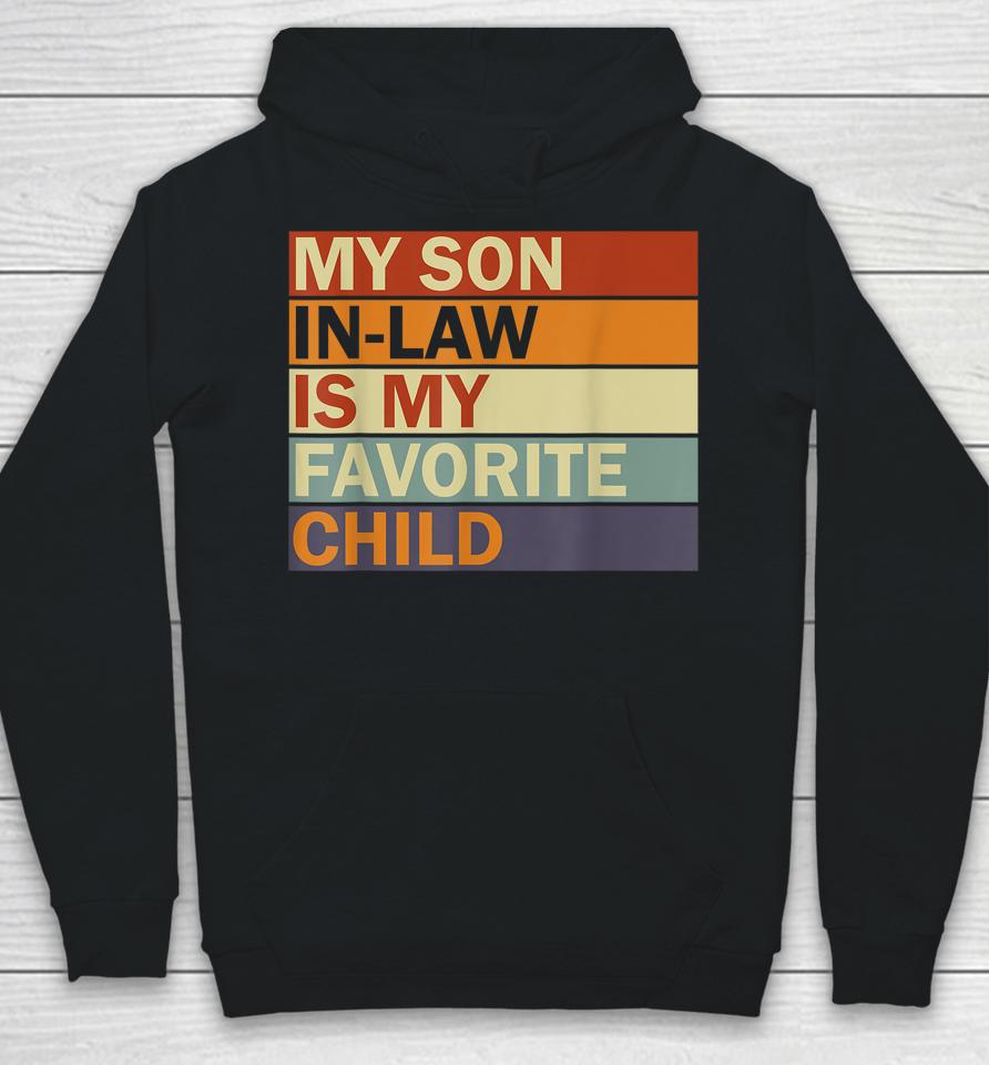 My Son-In-Law Is My Favorite Child Family Humor Dad Mom Hoodie