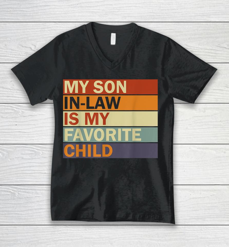 My Son-In-Law Is My Favorite Child Family Humor Dad Mom Unisex V-Neck T-Shirt