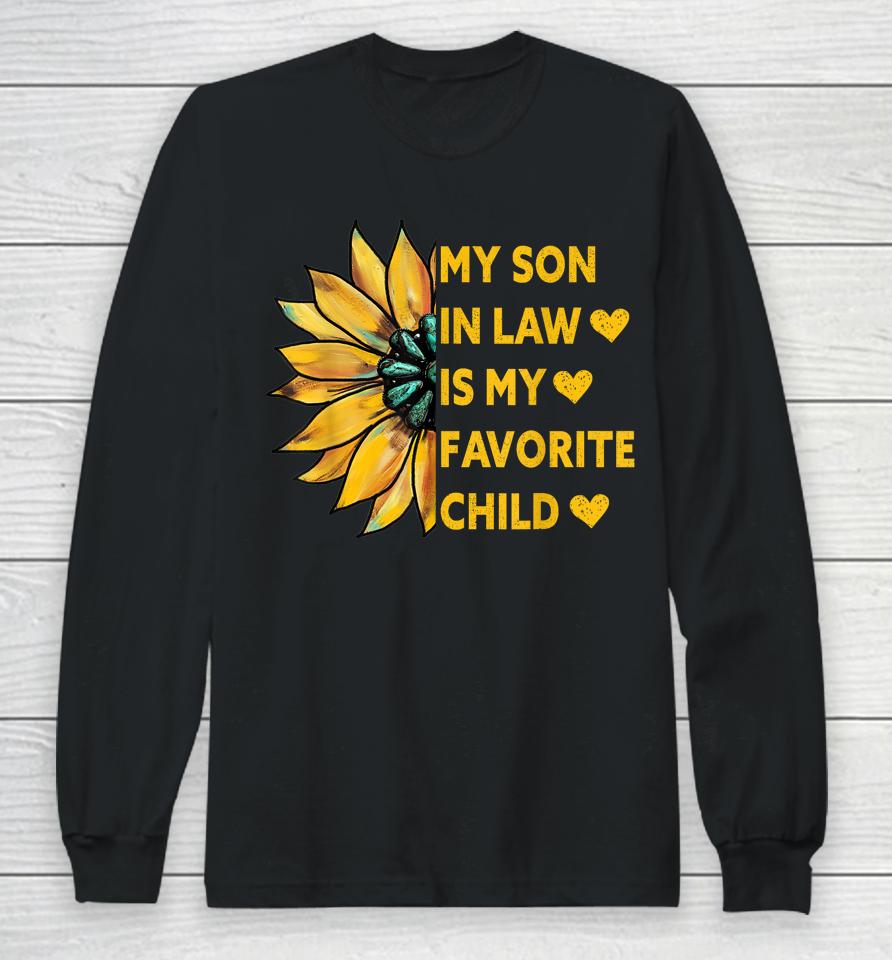 My Son In Law Is My Favorite Child Family Sunflower Design Long Sleeve T-Shirt