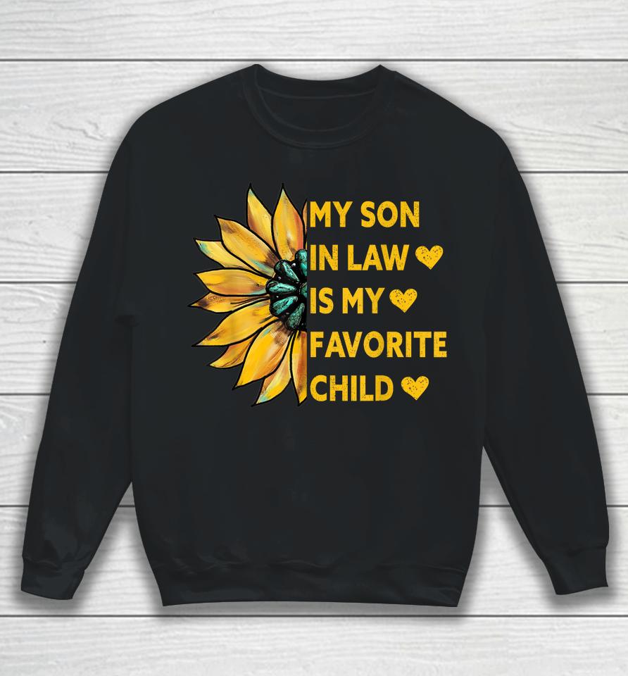 My Son In Law Is My Favorite Child Family Sunflower Design Sweatshirt