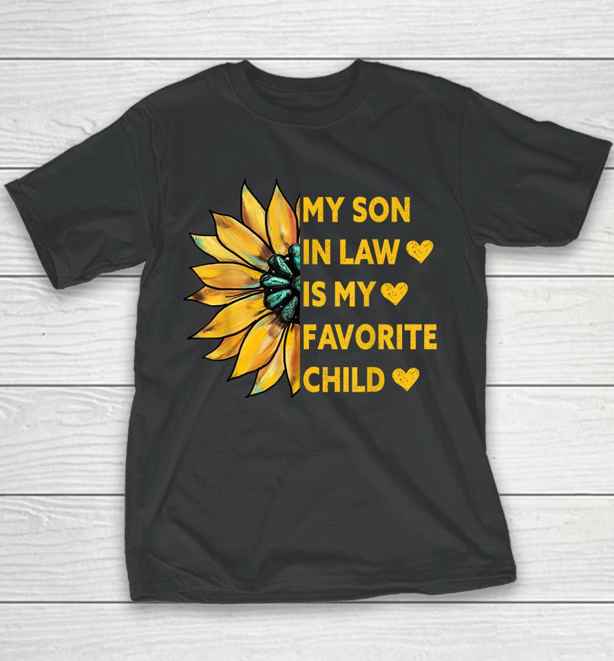 My Son In Law Is My Favorite Child Family Sunflower Design Youth T-Shirt