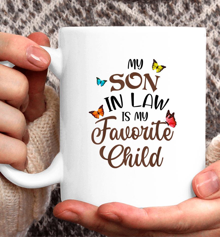 My Son In Law Is My Favorite Child From Mother In Law Coffee Mug