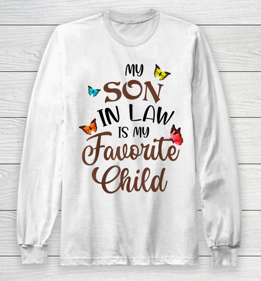 My Son In Law Is My Favorite Child From Mother In Law Long Sleeve T-Shirt