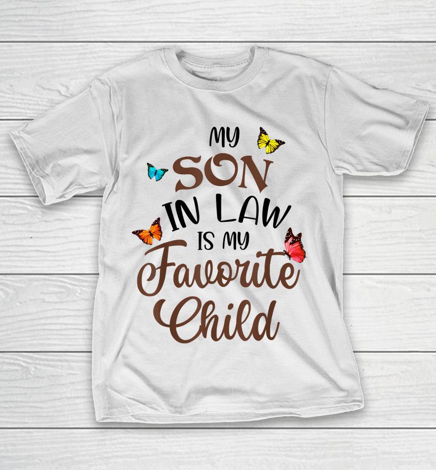 My Son In Law Is My Favorite Child From Mother In Law T-Shirt