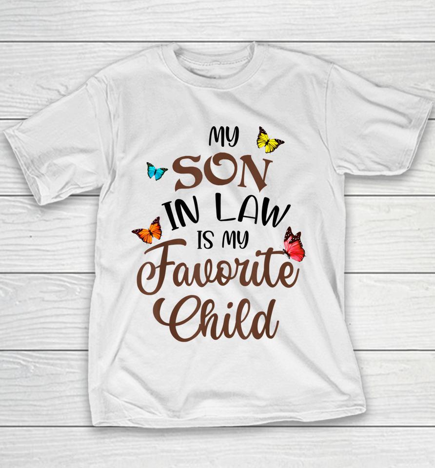 My Son In Law Is My Favorite Child From Mother In Law Youth T-Shirt