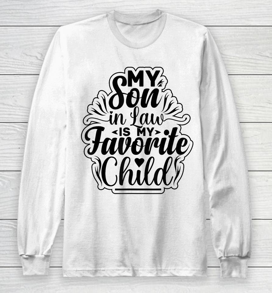 My Son In Law Is My Favorite Child Funny Family Humor Retro Long Sleeve T-Shirt