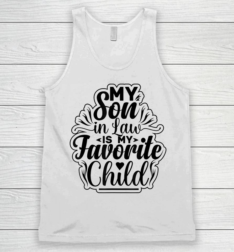 My Son In Law Is My Favorite Child Funny Family Humor Retro Unisex Tank Top