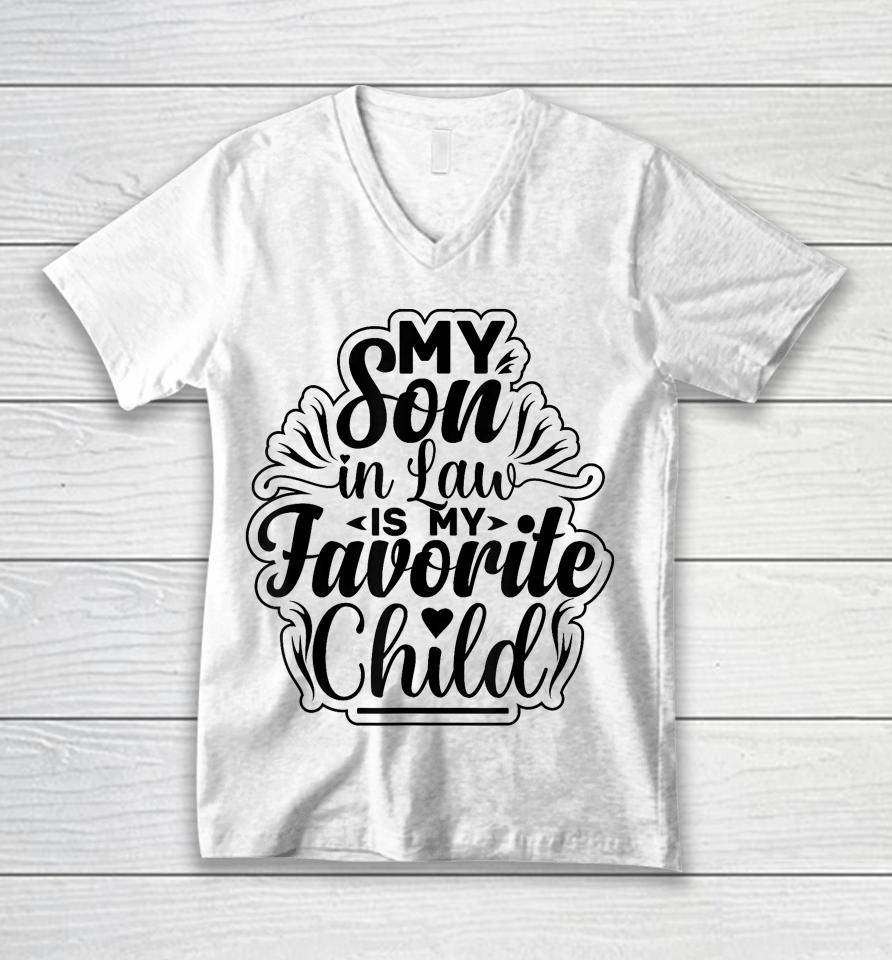 My Son In Law Is My Favorite Child Funny Family Humor Retro Unisex V-Neck T-Shirt
