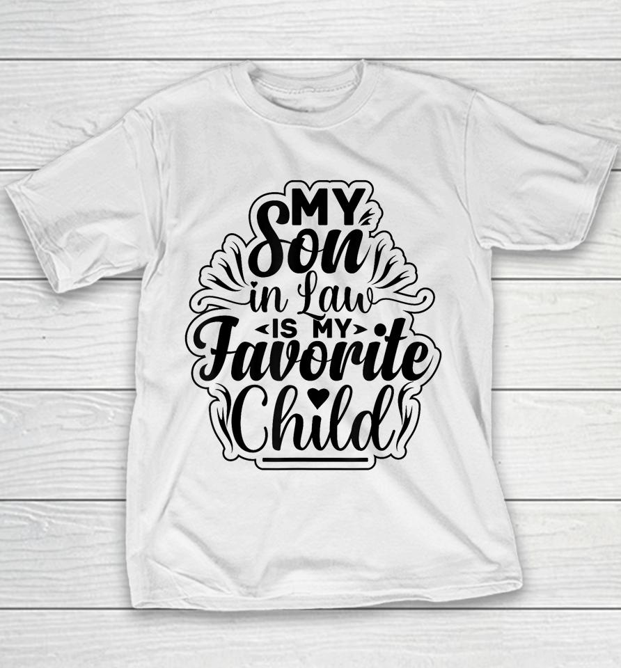 My Son In Law Is My Favorite Child Funny Family Humor Retro Youth T-Shirt