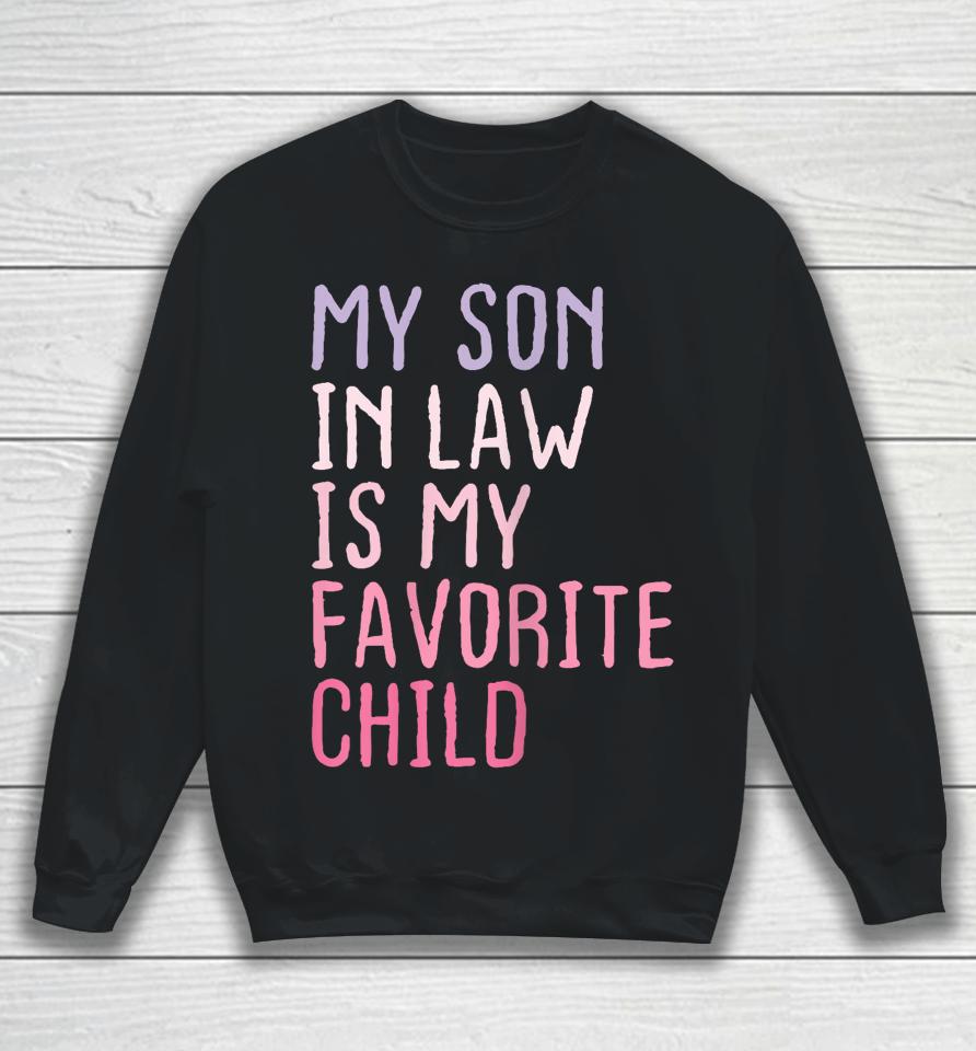 My Son In Law Is My Favorite Child Funny Family Humor Retro Sweatshirt