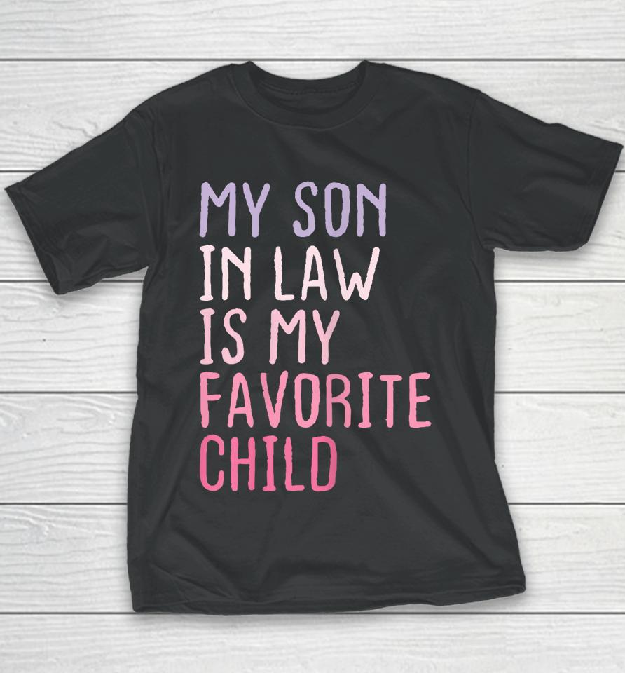 My Son In Law Is My Favorite Child Funny Family Humor Retro Youth T-Shirt